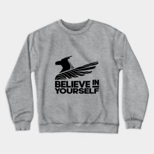 Believe in yourself Crewneck Sweatshirt